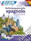 Perfezionamento dello spagnolo. Con 4 CD-Audio. Con audio MP3 su memoria USB libro