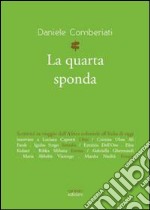 La quarta sponda. Scrittrici in viaggio dall'Africa coloniale all'Italia di oggi libro