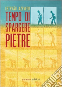 Tempo di spargere pietre libro