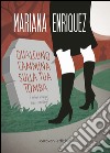 Qualcuno cammina sulla tua tomba. I miei viaggi nei cimiteri libro di Enriquez Mariana