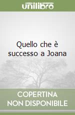Quello che è successo a Joana libro