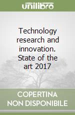 Technology research and innovation. State of the art 2017 libro