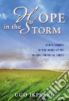 Hope in the storm. God's remedy in the midst of the global financial crisis libro