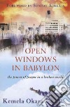 Open windows in Babylon. The power of prayer in a broken world libro