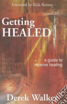 Getting healed. A guide to receive healing