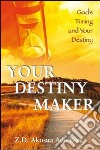 Your destiny maker. God's timing and your destiny libro