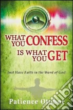 What you confess is what you get. Just have faith in the word of God libro