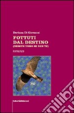 Fottuti dal destino