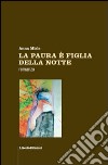 La paura è figlia della notte libro