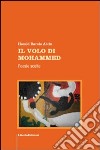 Il volo di Mohammed. Poesie scelte libro