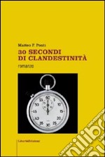 30 secondi di clandestinità libro