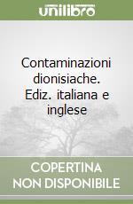 Contaminazioni dionisiache. Ediz. italiana e inglese libro