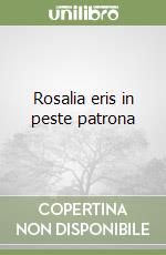 Rosalia eris in peste patrona libro