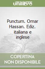 Punctum. Omar Hassan. Ediz. italiana e inglese