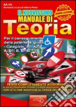 Il nuovissimo manuale di teoria. Per il conseguimento della patente di guida categorie A1, A2, A, B1, B+96 libro