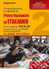 Come prepararsi a superare la prova di italiano seconda classe scuola secondaria di primo grado. Esercitazioni, per il secondo anno della scuola secondaria di primo grado libro