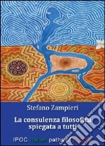 La consulenza filosofica spiegata a tutti libro