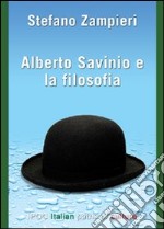 Alberto Savinio e la filosofia. Materiali per una vita filosofica libro