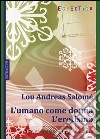 L'umano come donna. L'erotismo libro