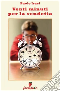 Venti minuti per la vendetta libro
