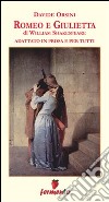 Romeo e Giulietta. Adattato in prosa e per tutti libro di Orsini Davide