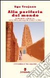 Alla periferia del mondo libro