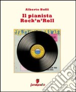 Il pianista rock 'n' roll libro