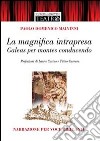 La magnifica intrapresa. Galeas per montes conducendo libro