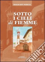 Sotto i cieli di Fiemme libro