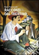 Racconti dal Trentino libro