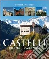 Castelli del Trentino-Alto Adige. Ediz. illustrata libro