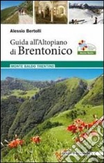 Guida all'Altopiano di Brentonico. Monte Baldo Trentino