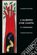 L'albero che canta. Il didgeridoo libro