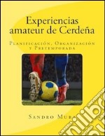 Experiencias amateur de Cerdeña. Pianificación, organización y pretemporada libro