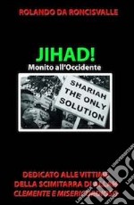 Jihad! Monito all'Occidente libro