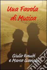 Una favola di musica. Note di viaggio