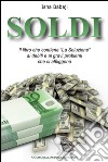 Soldi. Il libro che contiene «La soluzione» ai debiti e ai gravi problemi che ci affliggono libro di Isha Babaji