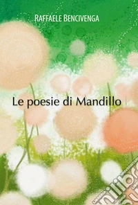 Le poesie di Mandillo libro