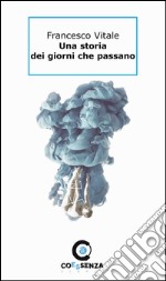 Una storia dei giorni che passano libro