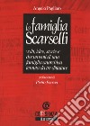La famiglia Scarselli. Volti, idee, storie e documenti di una famiglia anarchica temuta da tre dittature libro