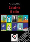 Calabria ti odio libro