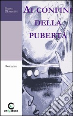 Ai confini della pubertà libro