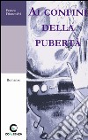 Ai confini della pubertà libro