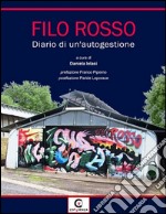 Filo rosso. Diario di un'autogestione libro