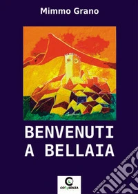 Benvenuti a Bellaia