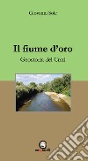 Il fiume d'oro. Geostoria del Crati libro