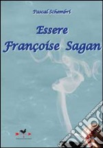 Essere Françoise Sagan libro