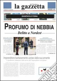 Profumo di nebbia. Delitto a nordest libro