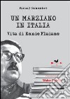 Un Marziano in Italia. Vita di Ennio Flaiano libro