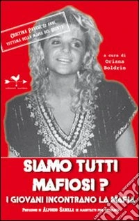 Siamo tutti mafiosi? I giovani incontrano la mafia libro